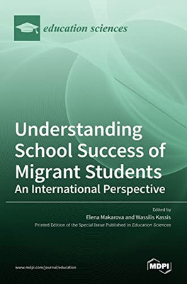 Understanding School Success Of Migrant Students: An International Perspective
