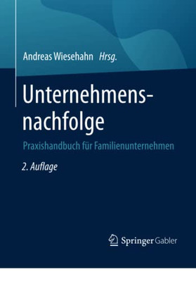 Unternehmensnachfolge: Praxishandbuch Für Familienunternehmen (German Edition)