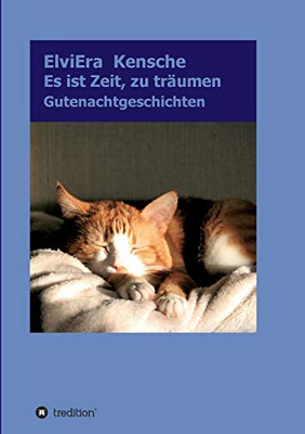 Es Ist Zeit, Zu Träumen: Gutenachtgeschichten (German Edition) - 9783347007123