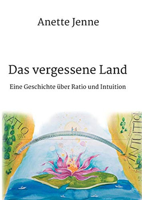 Das Vergessene Land: Eine Geschichte Über Ratio Und Intuition (German Edition)