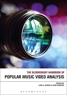 The Bloomsbury Handbook Of Popular Music Video Analysis (Bloomsbury Handbooks)