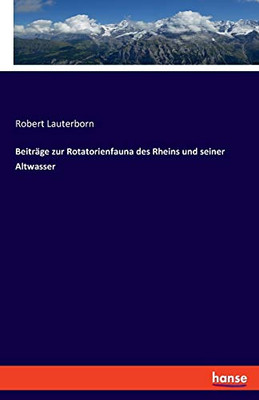 Beiträge Zur Rotatorienfauna Des Rheins Und Seiner Altwasser (German Edition)