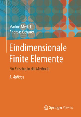 Eindimensionale Finite Elemente: Ein Einstieg In Die Methode (German Edition)