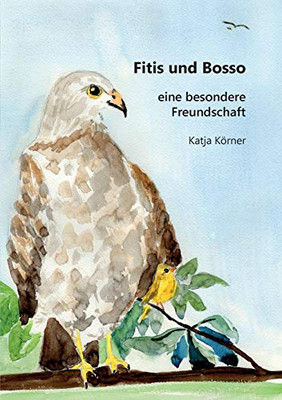 Fitis Und Bosso: Eine Besondere Freundschaft (German Edition) - 9783347140585
