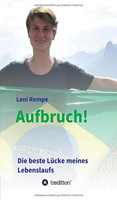 Aufbruch! Die Beste Lücke Meines Lebenslaufs (German Edition) - 9783749708505