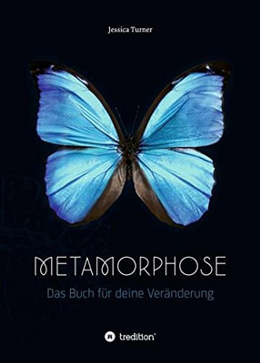 Metamorphose: Das Buch Für Deine Veränderung (German Edition) - 9783347103955