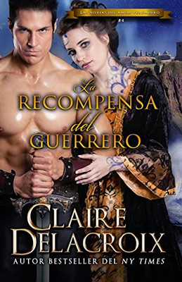 La Recompensa Del Guerrero (Las Novias Del Amor Verdadero) (Spanish Edition)