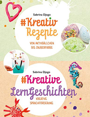 #Kreativ Rezepte & #Kreative Lerngeschichten: In Einem Band (German Edition)