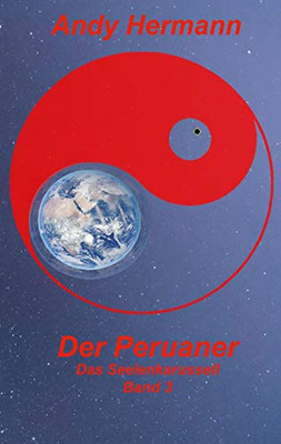 Der Peruaner: Dritter Band In Der Reihe Das Seelenkarussell (German Edition)