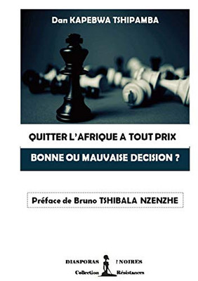 Quitter L'Afrique A Tout Prix: Bonne Ou Mauvaise Decision ? (French Edition)