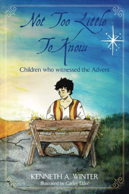 Not Too Little To Know: Children Who Witnessed The Advent (The Eyewitnesses)
