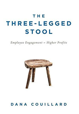 The Three-Legged Stool: Employee Engagement = Higher Profits - 9781525555206