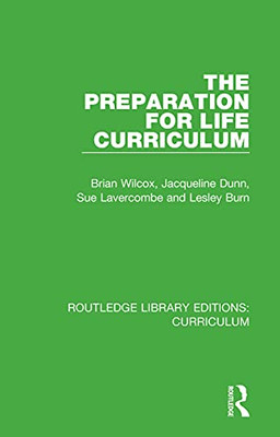 The Preparation For Life Curriculum (Routledge Library Editions: Curriculum)