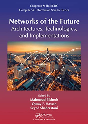Networks Of The Future (Chapman & Hall/Crc Computer And Information Science)