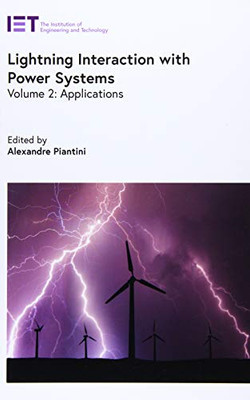 Lightning Interaction With Power Systems: Applications (Energy Engineering)