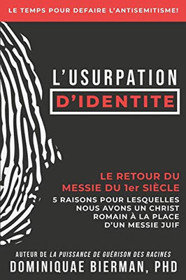 L'Usurpation D'Identité: Le Retour Du Messie Du 1Er Siècle (French Edition)