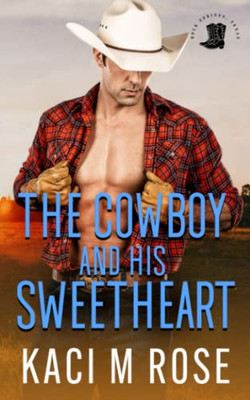 The Cowboy And His Sweetheart: Age Gap, Cowboy Romance (Rock Springs Texas)