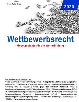 Wettbewerbsrecht 2020: Gesetzestexte Für Die Weiterbildung (German Edition)