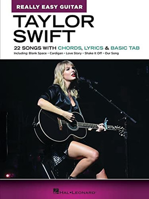 Taylor Swift - Really Easy Guitar: 22 Songs With Chords, Lyrics & Basic Tab