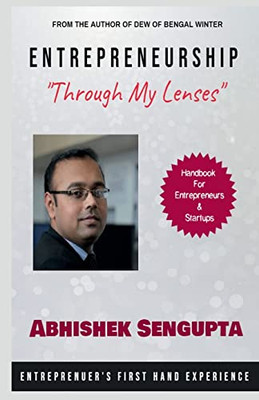 Entrepreneurship "Through My Lenses": Handbook For Entrepreneurs & Startups