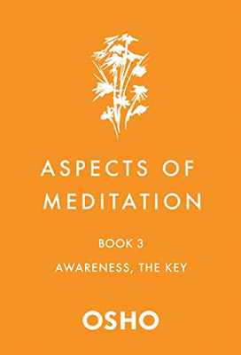 Aspects Of Meditation Book 3: Awareness, The Key (Aspects Of Meditation, 3)