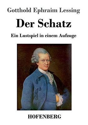 Der Schatz: Ein Lustspiel In Einem Aufzuge (German Edition) - 9783743736702