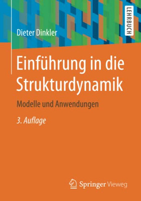 Einführung In Die Strukturdynamik: Modelle Und Anwendungen (German Edition)