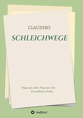 Schleichwege: Wege Zum Leben, Wege Zum Tod (German Edition) - 9783347037687