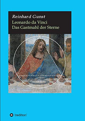 Leonardo Da Vinci: Das Gastmahl Der Sterne (German Edition) - 9783749735280