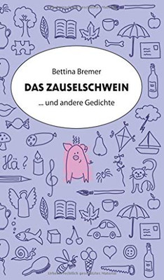 Das Zauselschwein: ... Und Andere Gedichte (German Edition) - 9783347028272