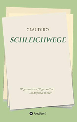 Schleichwege: Wege Zum Leben, Wege Zum Tod (German Edition) - 9783347037700