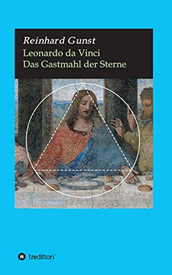 Leonardo Da Vinci: Das Gastmahl Der Sterne (German Edition) - 9783749735297