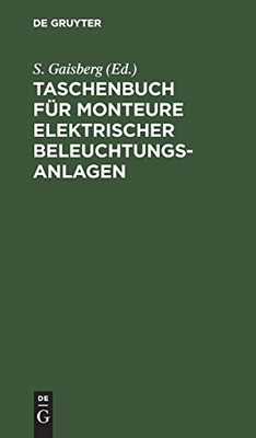 Taschenbuch Für Monteure Elektrischer Beleuchtungsanlagen (German Edition)