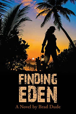 Finding Eden: A Perilous Quest For A Safe Migrant Homeland - 9780996447041