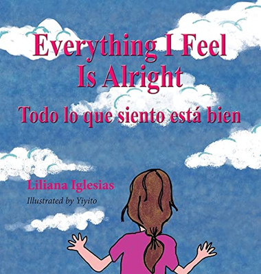 Everything I Feel Is Alright, Todo Lo Que Siento Esta Bien - 9781614938019