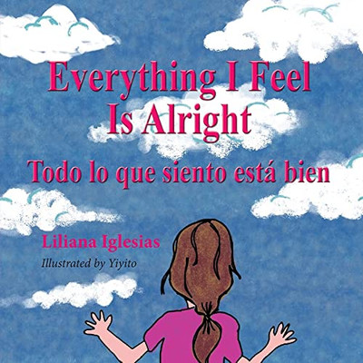 Everything I Feel Is Alright, Todo Lo Que Siento Esta Bien - 9781614938002