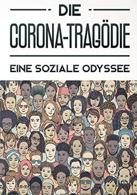 Die Corona-Tragödie: Eine Soziale Odyssee (German Edition) - 9783347060487