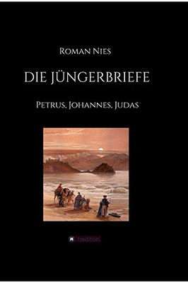 Die Jüngerbriefe: Petrus, Johannes, Judas (German Edition) - 9783347080881