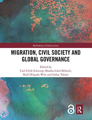 Migration, Civil Society And Global Governance (Rethinking Globalizations)