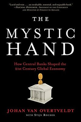 The Mystic Hand: How Central Banks Shaped The 21St Century Global Economy