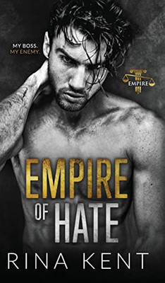 Empire Of Hate: A Second Chance Enemies To Lovers Romance - 9781685450861