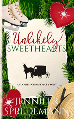 Unlikely Sweethearts: An Amish Christmas Story (Unlikely Amish Christmas)