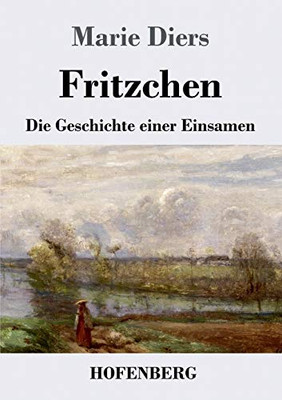 Fritzchen: Die Geschichte Einer Einsamen (German Edition) - 9783743734852