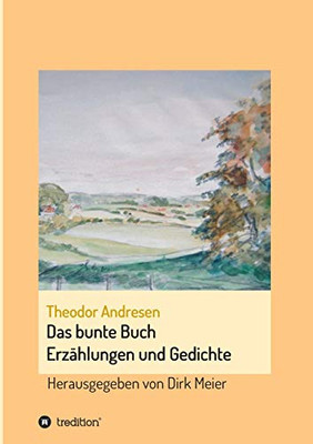 Das Bunte Buch: Erzählungen Und Gedichte (German Edition) - 9783347044890