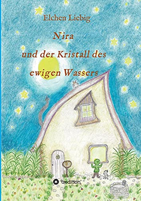 Nira Und Der Kristall Des Ewigen Wassers (German Edition) - 9783347082700