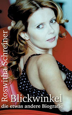 Blickwinkel - Die Etwas Andere Biografie (German Edition) - 9783347070868
