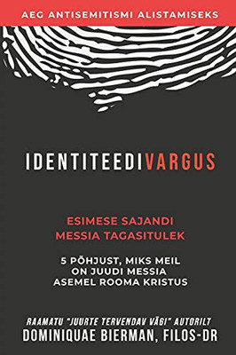 Identiteedivargus: Esimese Sajandi Messia Tagasitulek (Estonian Edition)