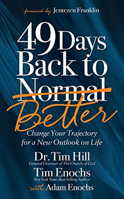 49 Days Back To Better: Change Your Trajectory For A New Outlook On Life