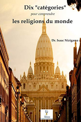 Dix "Catégories" Pour Comprendre Les Religions Du Monde (French Edition)