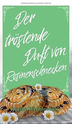 Der Tröstende Duft Von Rosinenschnecken (German Edition) - 9783347036437